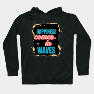 Happiness Comes In Waves, Hello Summer Vintage Funny Surfer Riding Surf Surfing Lover Gifts Hoodie